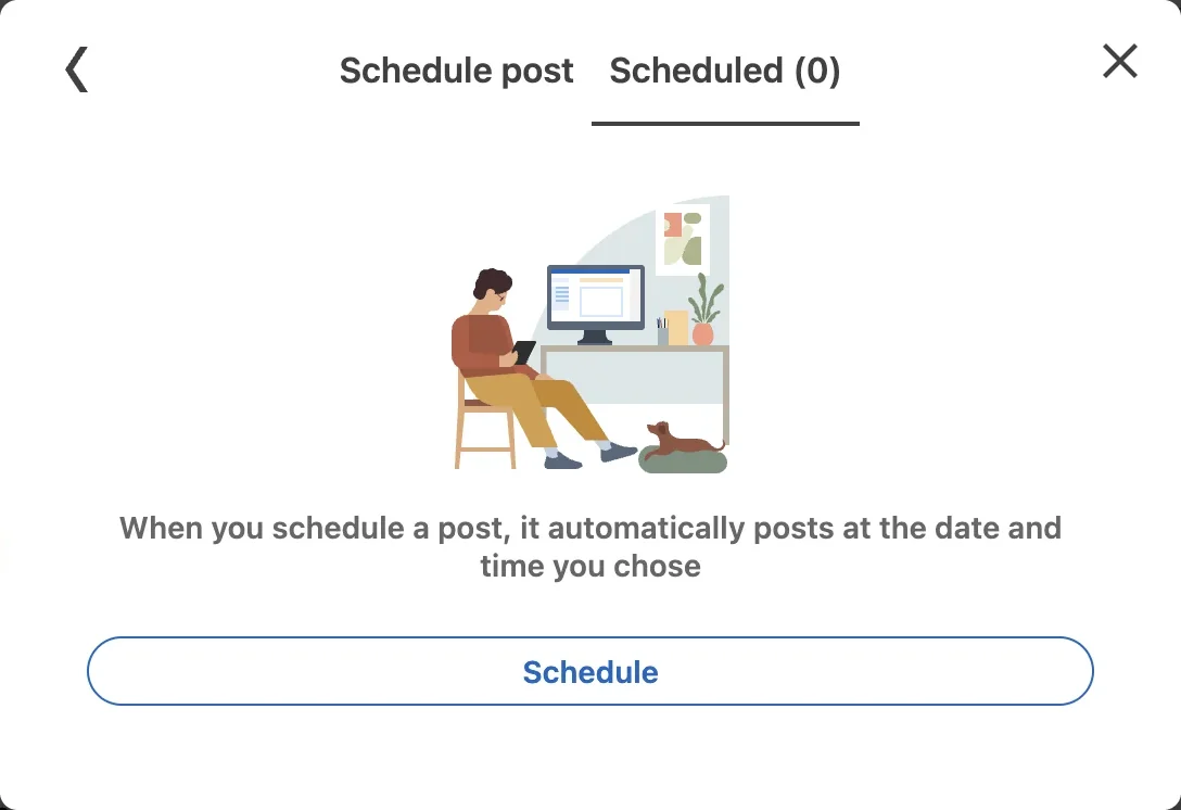 Empty "Scheduled (0)" tab in LinkedIn's scheduling dialog with an illustration, the text "When you schedule a post, it automatically posts at the date and time you chose" and a Schedule button